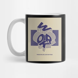 Work for life, life for work 05 Mug